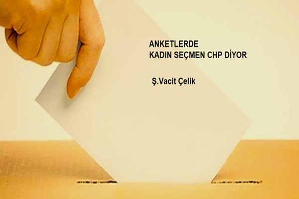 Anketler Gösteriyor ki Kadın Seçmen CHP Diyorlar