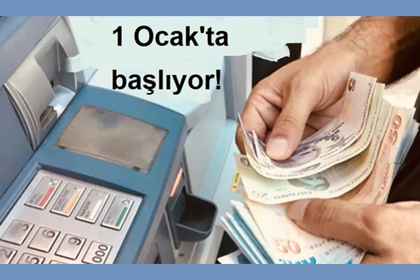 ATM'den Para Çekmede Yeni Dönem 1 Ocak'ta başlıyor