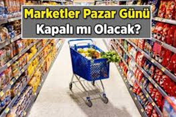 Marketler Pazar Günü Kapanacak mı