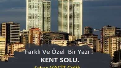 Farklı Ve Özel Bir Yazı: KENT SOLU