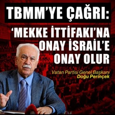 Perinçek, Mekke İttifakı’na Onay İsrail’e Onay Olur
