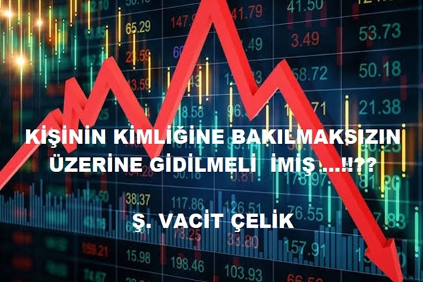 Kişinin Kimliğine Bakılmaksızın Üzerine Gidilmeli imiş